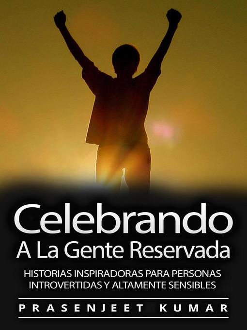 Title details for Celebrando a La Gente Reservada by Prasenjeet Kumar - Available